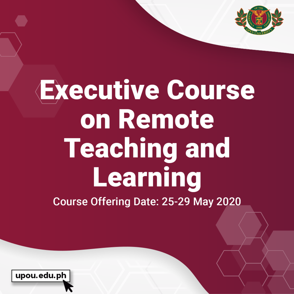 UPOU to offer MOOCs on Executive Course on Remote Teaching and Learning this May