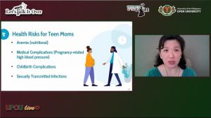 Dr. Maria Rowena Raymundo, OIC-Vice Chancellor for Academic Affairs, she shared insights and facts about the health risks of being a teen mom, health risks in babies of teen mothers and how to address these health problems.