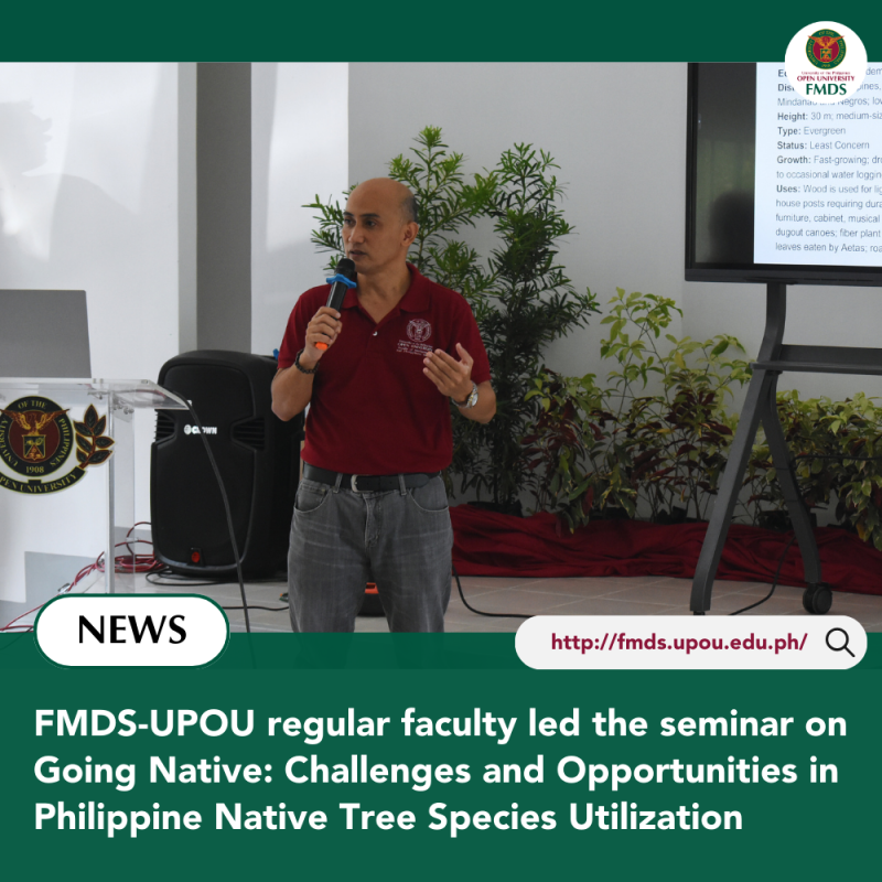 FMDS-UPOU regular faculty led the seminar on Going Native Challenges and Opportunities in Philippine Native Tree Species Utilization