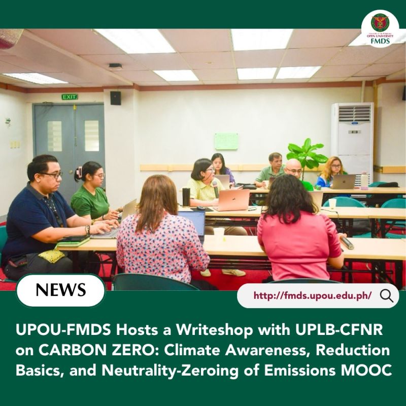 UPOU FMDS Hosts a Writeshop with UPLB CFNR on CARBON ZERO Climate Awareness, Reduction Basics, and Neutrality-Zeroing of Emissions MOOC