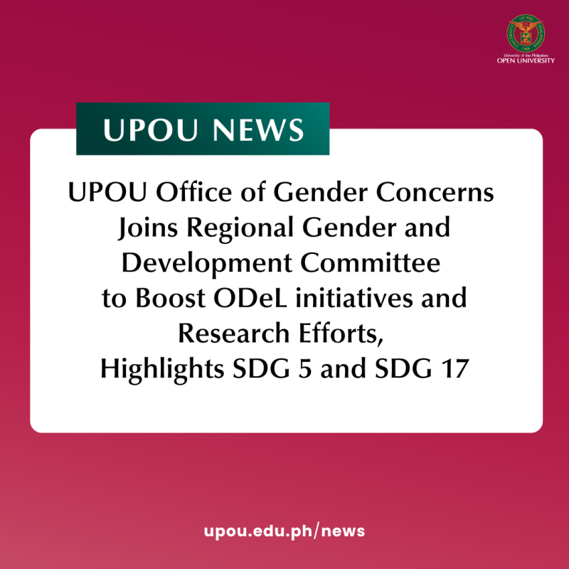 UPOU Office of Gender Concerns Joins Regional Gender and Development Committee to Boost ODeL initiatives and research efforts, highlighted in SDG 5 and SDG 17