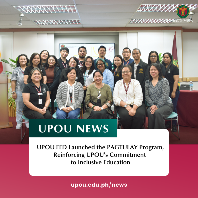 UPOU FED Launched the PAGTULAY Program, Reinforcing UPOU's Commitment to Inclusive Education